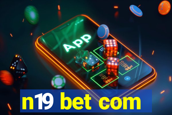 n19 bet com